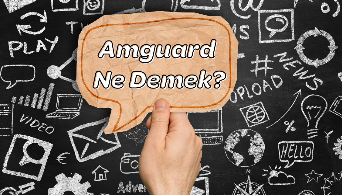 Amguard Ne Demek ?