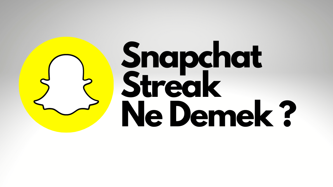 Snapchat Streak Ne Demek ?