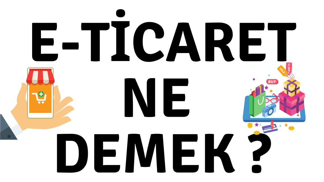 E-ticaret Ne Demek ?