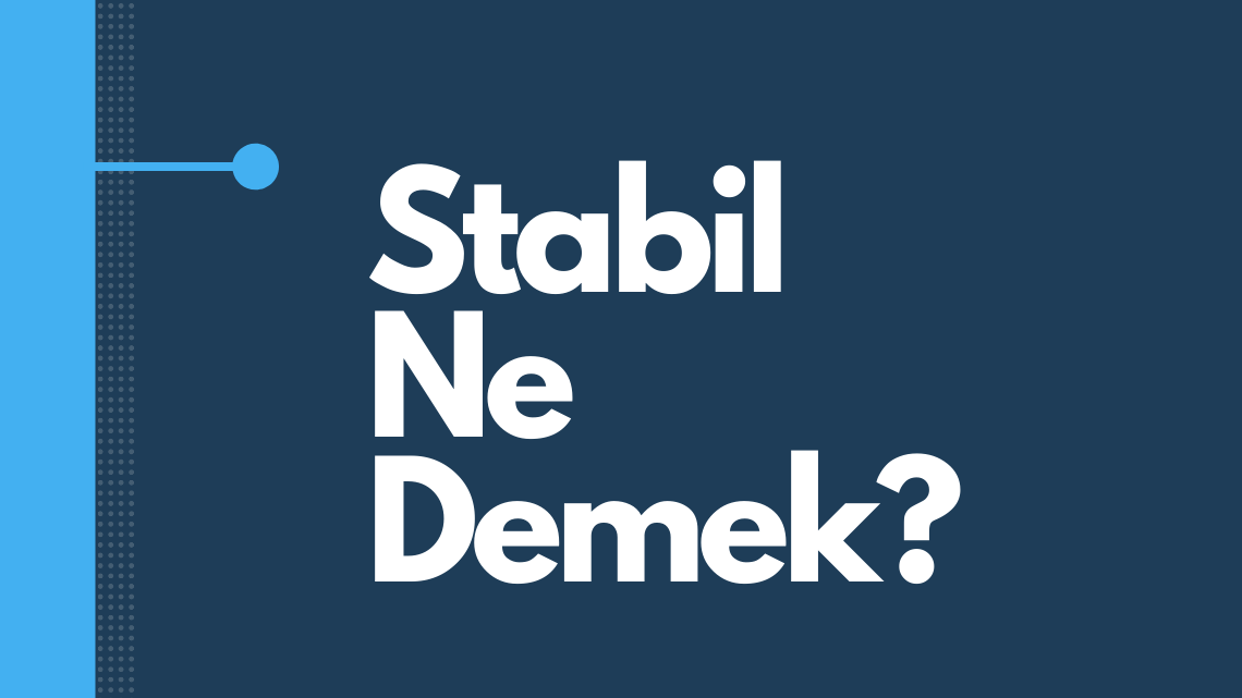 Stabil Ne Demek ?