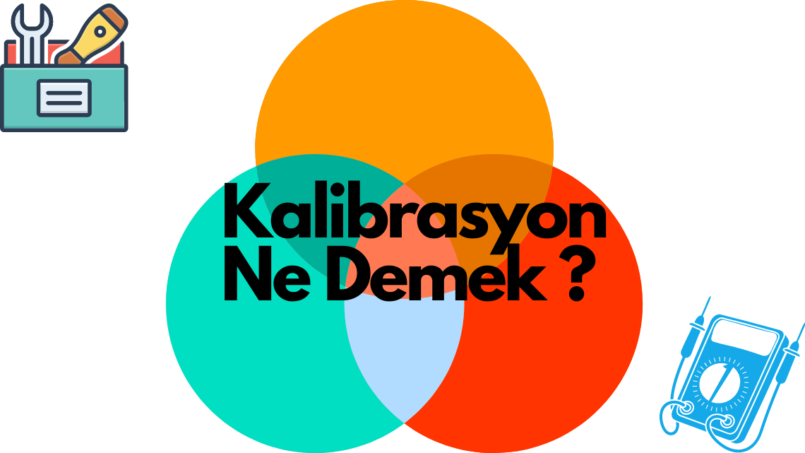 Kalibrasyon Ne Demek ?