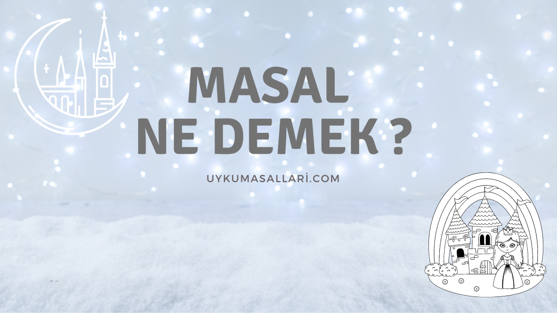 Masal Ne Demek ?