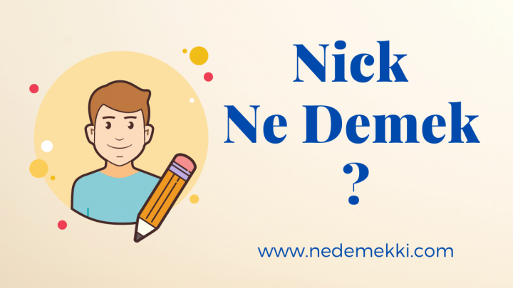 Nick Ne Demek ?
