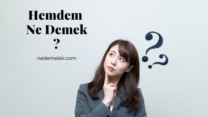 Hemdem Ne Demek?