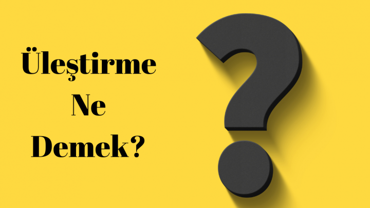 Üleştirme Ne Demek?