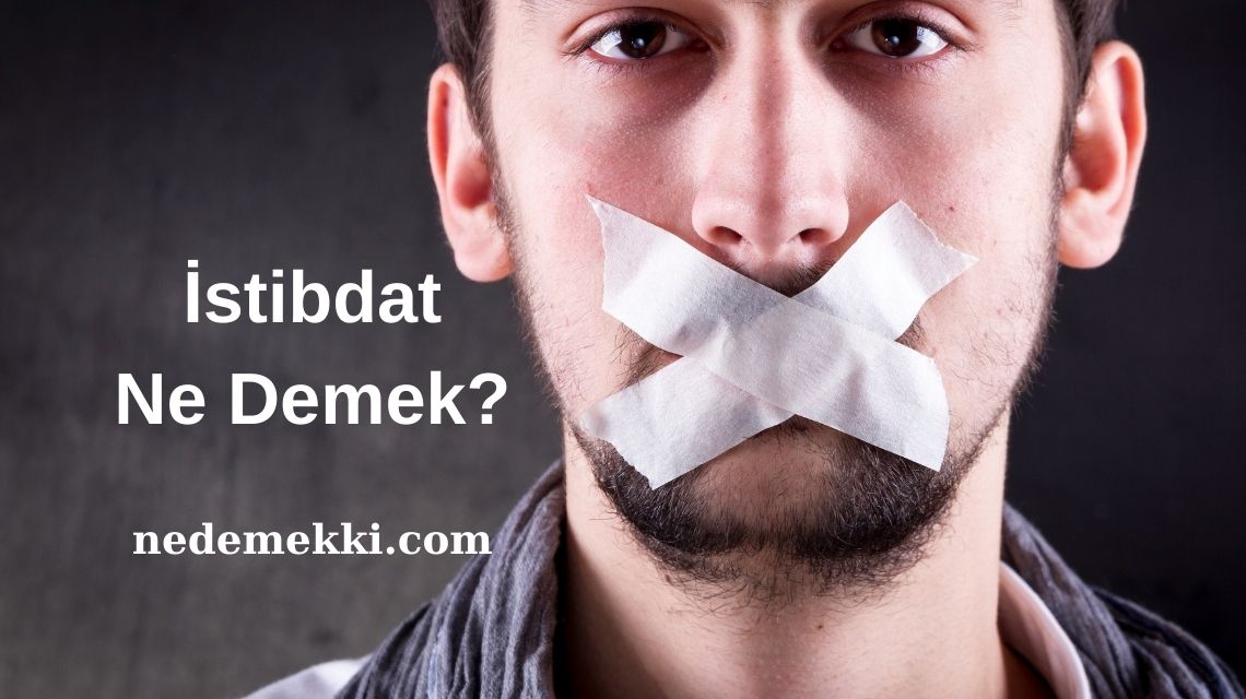 İstibdat Ne Demek?