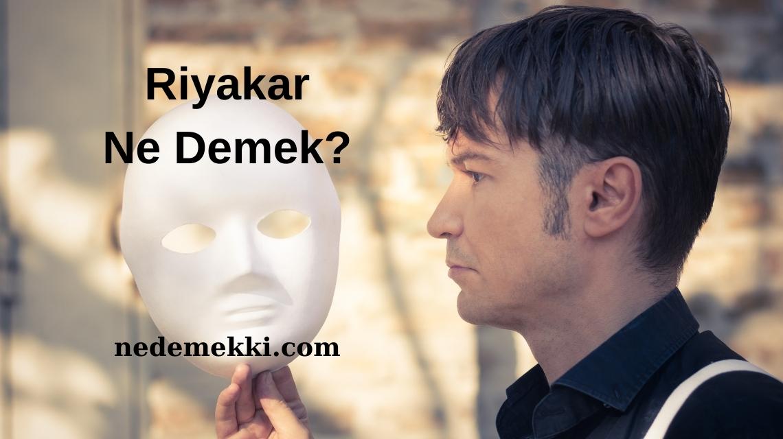 Riyakar Ne Demek?