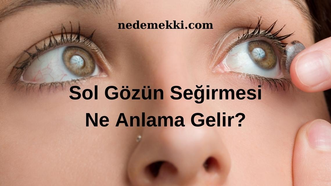 Sol Gözün Seğirmesi Ne Anlama Gelir?