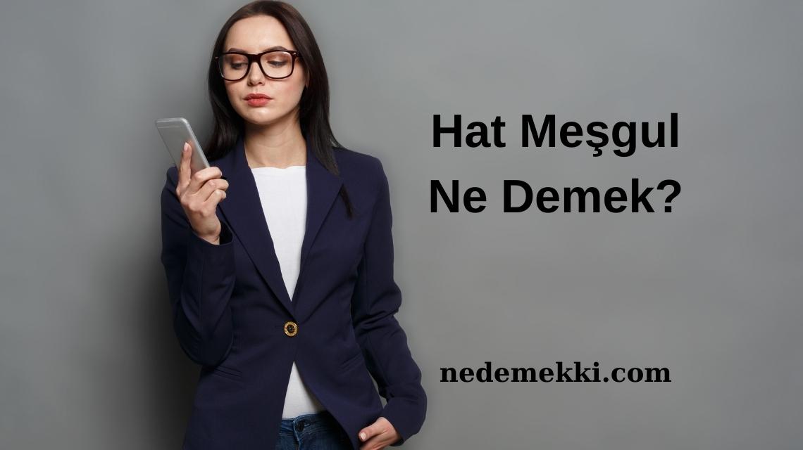 Hat Meşgul Ne Demek?