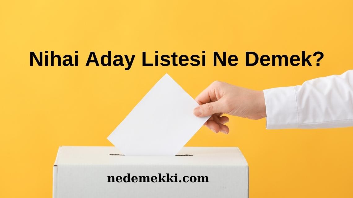 Nihai Aday Listesi Ne Demek?