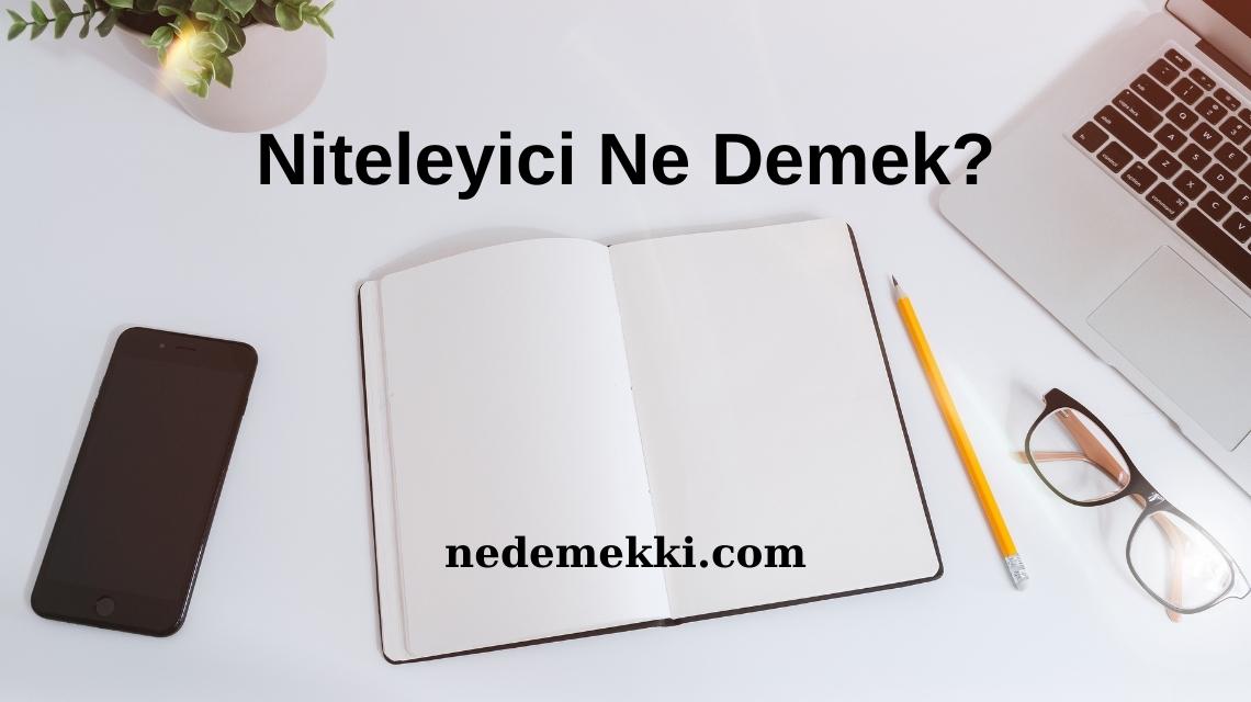 Niteleyici Ne Demek?