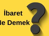 İbaret Ne Demek?